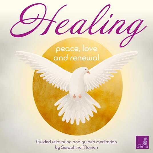 Healing - Peace, Love and Renewal - Guided relaxation and guided meditation (Unabridged)