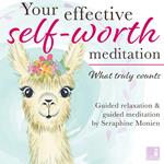 What truly counts - Your effective self-worth meditation - Guided relaxation and guided meditation (Unabridged)