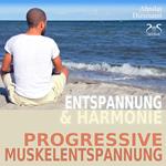 Progressive Muskelentspannung nach Jacobson - PMR - Entspannung und Harmonie - Ihr Einstieg in die Tiefenentspannung