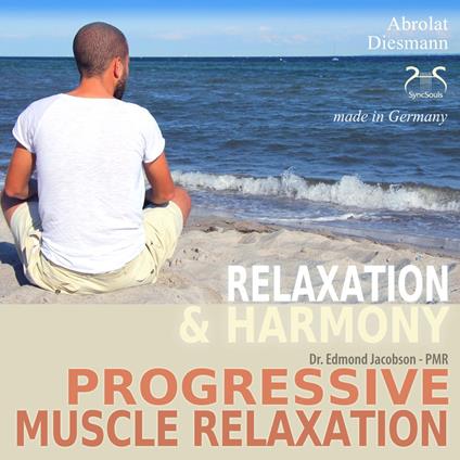 Progressive Muscle Relaxation - Dr. Edmond Jacobson - Relaxation and Harmony - PMR - with an especially composed relaxing music in 432 Hz for PMR