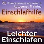 Leichter Einschlafen - Phantasiereise ans Meer mit Autosuggestion - Einschlafhilfe - Schlafen mit Autogenem Training, Naturklängen und Entspannungsmusik 432 Hz