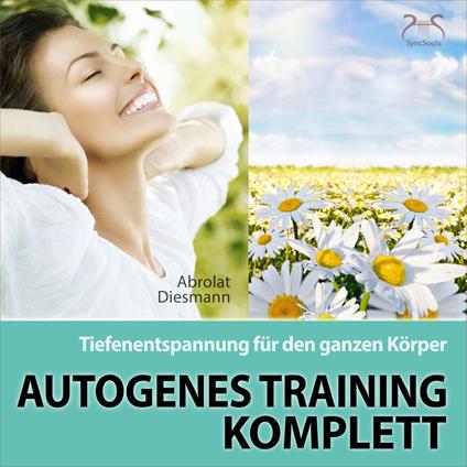 Autogenes Training Komplett - Tiefenentspannung für den ganzen Körper - wohltuende Entspannungsübung mit 432 Hz Entspannungsmusik