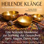 Heilende Klänge - Eine heilende Musikreise zur Stärkung der Gesundheit von Herz, Magen, Darm, Haut - 432 Hz Musik, tibetanische Klangschalen, binaurale Beats, Affirmationen