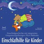 Einschlafhilfe für Kinder: Einschlafgeschichte mit Entspannungsübungen für die Kleinen (P&A Methode) - Ein bärenstarker Tag für Tito und Stups - Kinder Hörbuch für besseres Schlafen