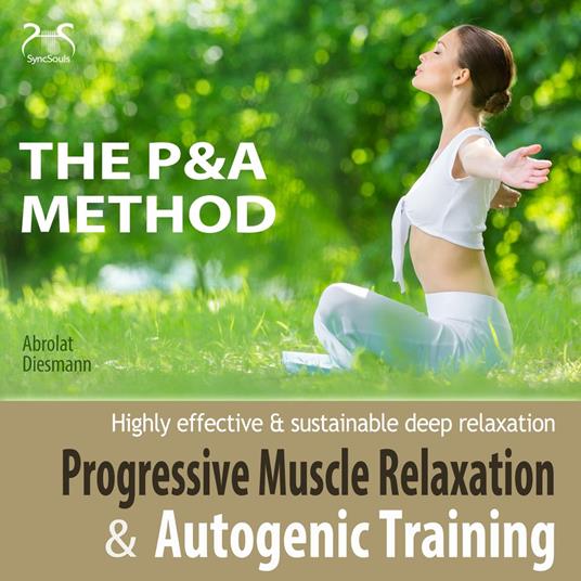 Progressive Muscle Relaxation and Autogenic Training (P&A Method) - highly effective & sustainable deep relaxation - with Relaxationmusic 432 Hz