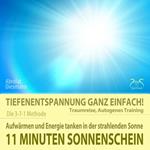 11 Minuten Sonnenschein - Tiefenentspannung ganz einfach! Aufwärmen und Energie tanken in der strahlenden Sonne - Traumreise, Autogenes Training - mit Entspannungsmusik 432 Hz