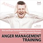 Anger Management Training - Wut und Ärger kontrollieren und loslassen lernen - effektive mentale Übungen - mit Entspannungsmusik 432 HZ