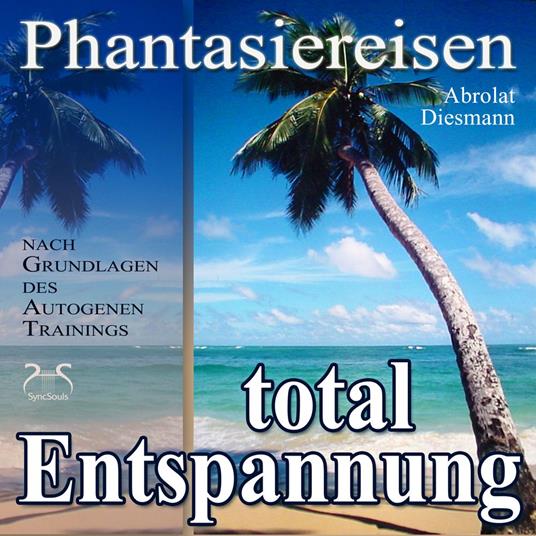Entspannung total - neue Energie - traumhafte Phantasiereisen und Autogenes Training - mit Entspannungsmusik 432 Hz (Ungekürzt)