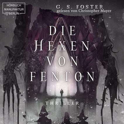 Die Hexen von Fenton - Die Fenton-Chroniken, Band 1 (ungekürzt)