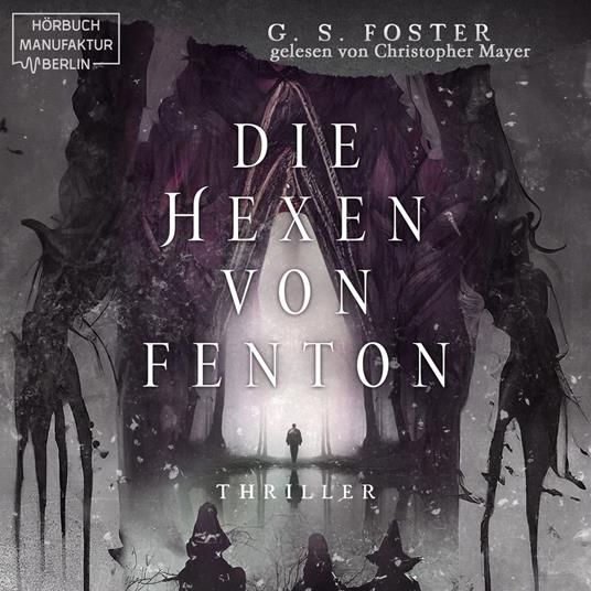 Die Hexen von Fenton - Die Fenton-Chroniken, Band 1 (ungekürzt)