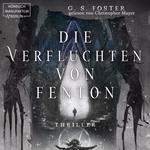 Die Verfluchten von Fenton - Die Fenton-Chroniken, Band 3 (ungekürzt)