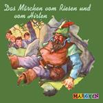 Das Märchen vom Riesen und vom Hirten (ungekürzt)