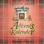Adventskalender - Highland-Hexen-Krimis - Ein Highland-Hexen-Krimi in 24 Geschichten, Band 10 (ungekürzt)
