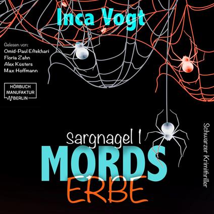 Mordserbe - Sargnagel - Schwarzer Krimithriller, Band 1 (ungekürzt)
