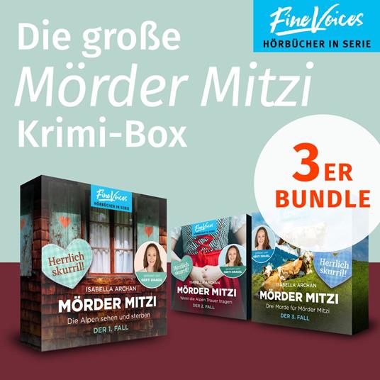 Die große MörderMitzi Krimi-Box - Die Alpen sehen und sterben + Wenn die Alpen Trauer tragen + Drei Morde für die MörderMitzi (ungekürzt)