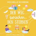 Der Weg zwischen den Sternen (ungekürzt)