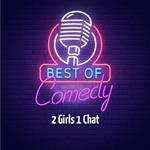 Best of Comedy: 2 Girls 1 Chat