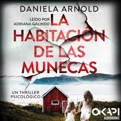 La Habitación de las Muñecas - Un thriller psicológico (íntegro)