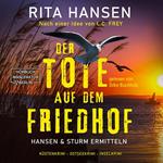 Der Tote auf dem Friedhof - Hansen & Sturm ermitteln - Küstenkrimi - Ostseekrimi - Inselkrimi, Band 1 (ungekürzt)