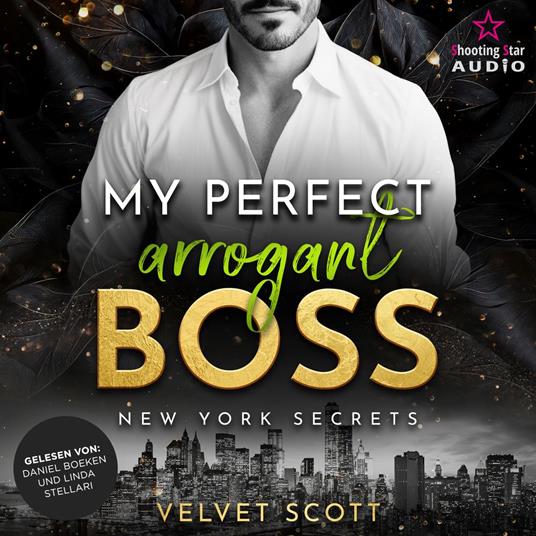 My perfect arrogant Boss - New York Secrets, Band 3 (ungekürzt)