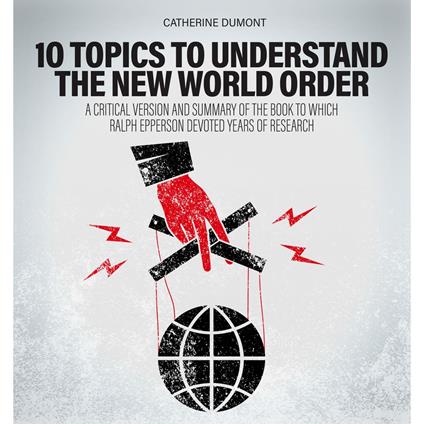 New World Order and Globalist Agenda (Unabridged)