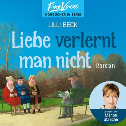Liebe verlernt man nicht - Lilli Beck, Band 2 (ungekürzt)