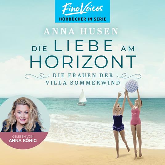 Die Liebe am Horizont - Die Frauen der Villa Sommerwind, Band 3 (ungekürzt)