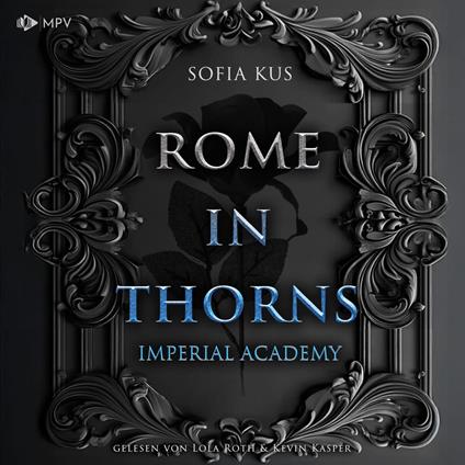 Rome in Thorns - Imperial Academy, Buch 2 (ungekürzt)