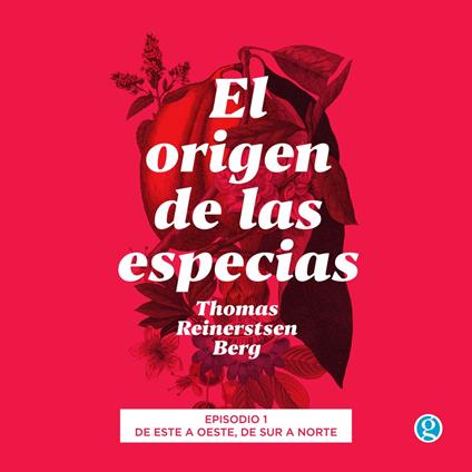 De este a oeste, de sur a norte - El origen de las especias, Episodio 1