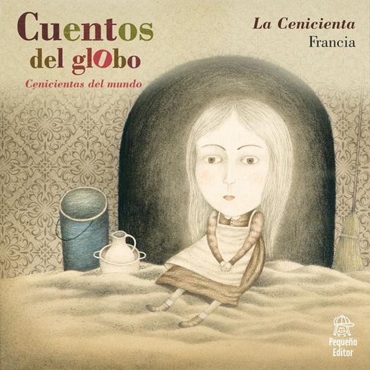Cuentos del globo, Cenicientas del mundo, Historia 1: La cenicienta