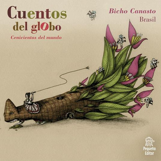 Cuentos del globo, Cenicientas del mundo, Historia 4: Bicho canasto