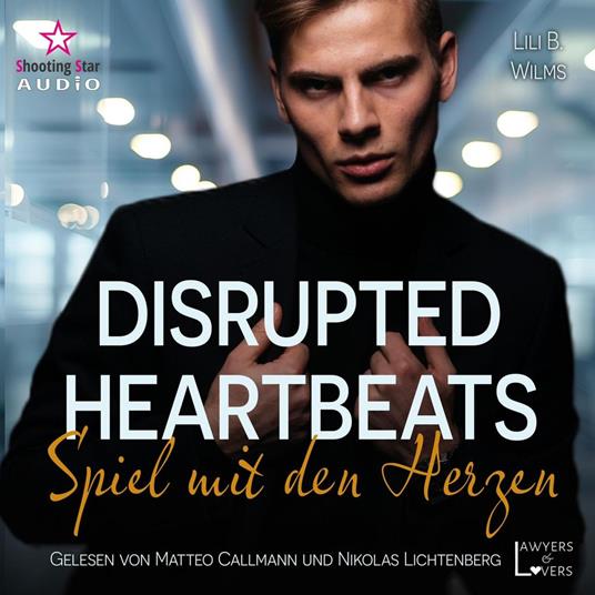 Disrupted Heartbeats: Spiel mit den Herzen - Lawyers & Lovers, Band 2 (ungekürzt)