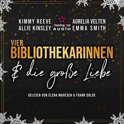 Vier Bibliothekarinnen und die große Liebe - Der Club der Bibliothekarinnen, Band 5 (ungekürzt)