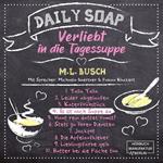Es ist noch Suppe da - Daily Soap - Verliebt in die Tagessuppe - Donnerstag, Band 4 (ungekürzt)