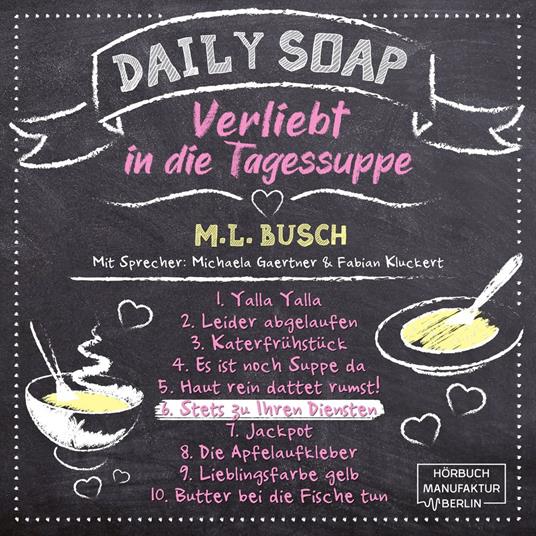 Stets zu Ihren Diensten - Daily Soap - Verliebt in die Tagessuppe - Samstag, Band 6 (ungekürzt)