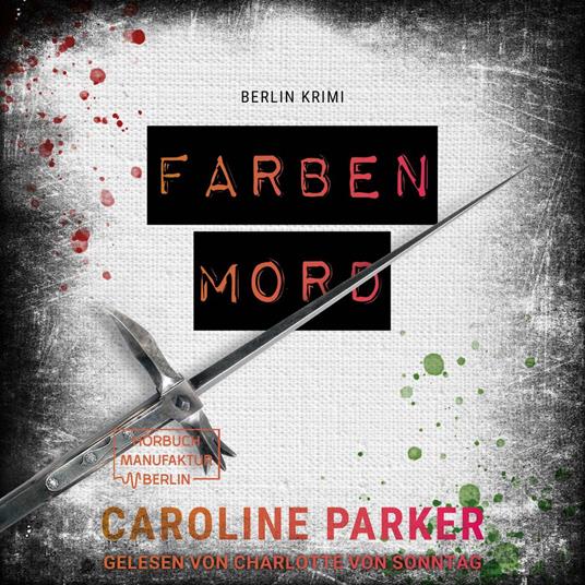 Farbenmord - Berlin Krimi, Band 6 (ungekürzt)