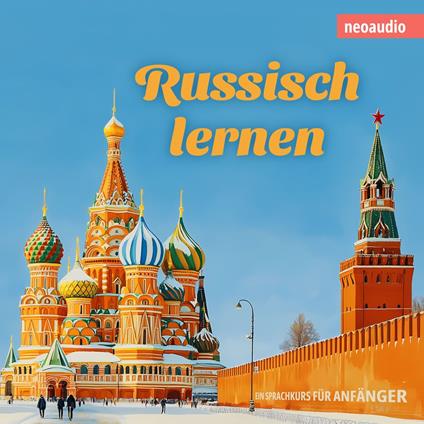 Sprachkurse für Anfänger, Russisch lernen (Ungekürzt)