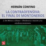 De México a Líbano, Obediencia o traición y La ortodoxia montonera - La contraofensiva - El final de montoneros, Parte 2