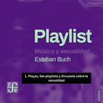 Playas, Sex playlists y Encuesta sobre la sexualidad - Playlist - Música y sexualidad, Parte 1