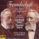 Freundschaft als Lebens- und Schaffensquell - aus dem Briefwechsel Gottlieb Keller und Theodor Storm (ungekürzt)
