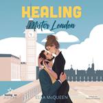 Healing Mister London - Mister Reihe, Band 1 (ungekürzt)