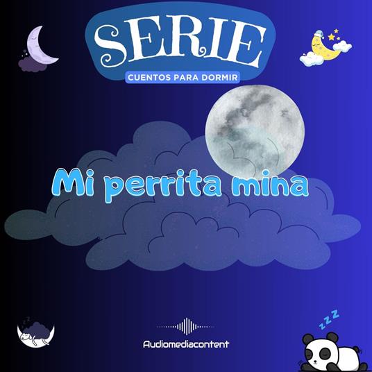 Mi perrita mina - Cuentos para dormir, Cuento 12