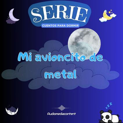 Mi avioncito de metal - Cuentos para dormir, Cuento 28