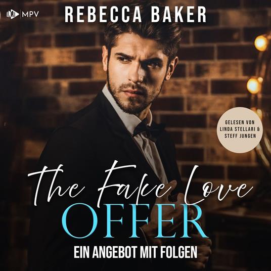 The Fake Love Offer: Ein Angebot mit Folgen - Unexpected Lovestories, Buch 14 (ungekürzt)