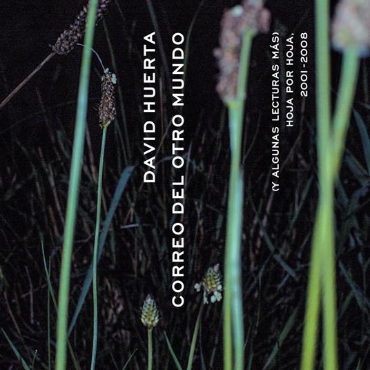 Correo del otro mundo (y algunas lecturas más) - Hoja por Hoja, 2001-2008