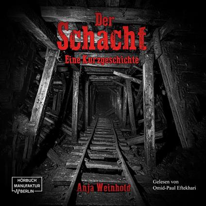 Der Schacht (ungekürzt)