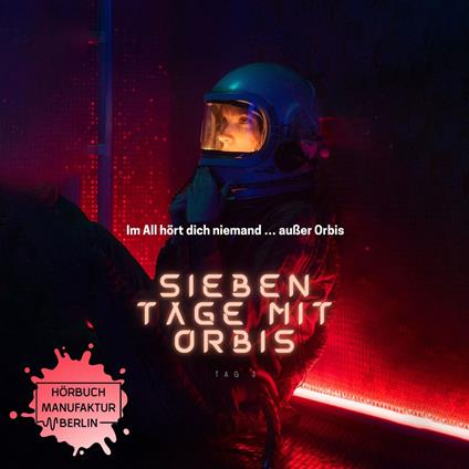 Sieben Tage mit Orbis, Band 3: Tag 3