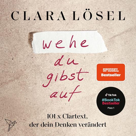 wehe du gibst auf - 101 x Clartext, der dein Denken verändert (Ungekürzt)