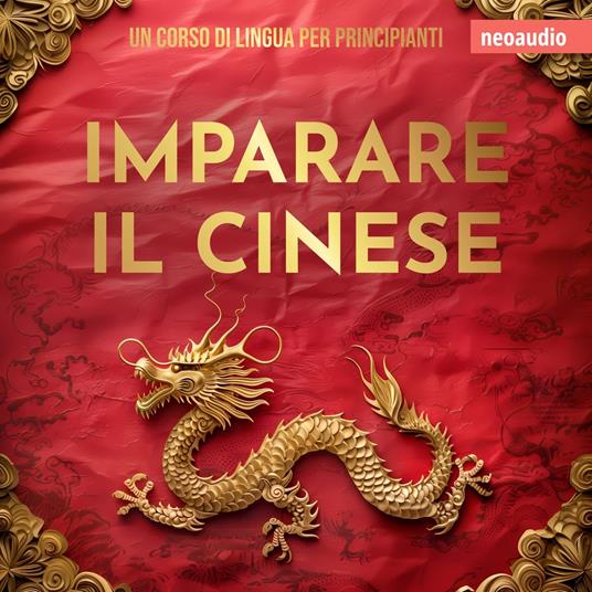 Corsi di lingue per principianti, Imparare il cinese (Integrale)