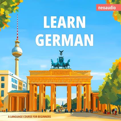 Language Courses for Beginners, Learn German (Unabridged)
